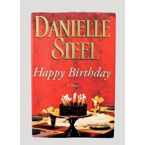 Happy Birthday by Danielle Steel First Edition 2011 Novel Hardcover Jacket